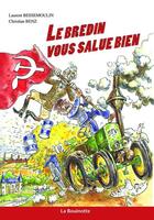 Couverture du livre « Le bredin vous salue bien » de Christian Benz et Laurent Bessemoulin aux éditions La Bouinotte