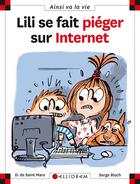 Couverture du livre « Lili se fait piéger sur internet » de Serge Bloch et Dominique De Saint-Mars aux éditions Calligram