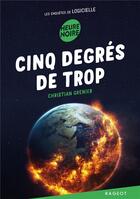 Couverture du livre « Cinq degrés de trop » de Christian Grenier aux éditions Rageot