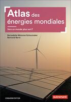 Couverture du livre « Atlas des énergies mondiales : vers un monde plus vert ? (5e édition) » de Bernadette Merenne-Schoumaker et Bertrand Barre aux éditions Autrement