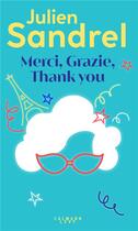 Couverture du livre « Merci, grazie, thank you » de Julien Sandrel aux éditions Calmann-levy