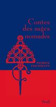 Couverture du livre « Contes des sages nomades » de Patrick Fischmann aux éditions Seuil