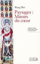 Couverture du livre « Paysages : miroirs du coeur » de Wei Wang aux éditions Gallimard
