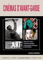 Couverture du livre « Cinémas d'avant-garde » de Nicole Brenez aux éditions Cahiers Du Cinema