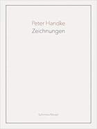 Couverture du livre « Peter handke zeichnungen » de Peter Handke aux éditions Schirmer Mosel