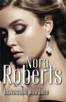 Couverture du livre « Inavouable attirance » de Nora Roberts aux éditions Harlequin