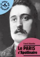 Couverture du livre « Le Paris d'Apollinaire » de Franck Balandier aux éditions Alexandrines