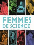 Couverture du livre « Femmes de science ; à la rencontre de 14 chercheuses d'hier et d'aujourd'hui » de Annabelle Kremer-Lecointre aux éditions La Martiniere Jeunesse