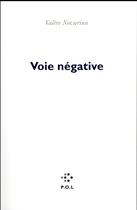 Couverture du livre « Voie négative » de Valere Novarina aux éditions P.o.l