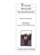 Couverture du livre « Yvonne, princesse de Bourgogne » de Witold Gombrowicz aux éditions Actes Sud-papiers