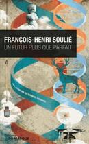 Couverture du livre « Un futur plus que parfait t.2 » de Francois-Henri Soulie aux éditions Editions Du Masque