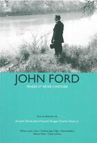 Couverture du livre « John Ford, penser et rêver l'histoire » de Jacques Deniel et Jean-Francois Rauger aux éditions Yellow Now