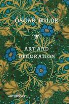 Couverture du livre « Oscar wilde art and decoration being extracts from reviews and miscellanies » de Oscar Wilde aux éditions Thames & Hudson