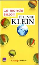 Couverture du livre « Le monde selon Etienne Klein » de Etienne Klein aux éditions Flammarion