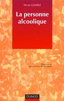 Couverture du livre « La personne alcoolique » de Gomez aux éditions Dunod