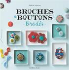 Couverture du livre « Broches & boutons brodés » de Valerie Lejeune aux éditions De Saxe