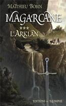 Couverture du livre « Magarcane t.3 : l'Arklan » de Matthieu Bobin aux éditions Triomphe