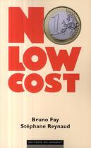Couverture du livre « No low cost » de Bruno Fay aux éditions Editions Du Moment