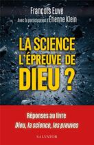 Couverture du livre « La science, l'épreuve de Dieu » de Etienne Klein et Francois Euve aux éditions Salvator