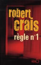 Couverture du livre « Règle n°1 » de Robert Crais aux éditions Belfond