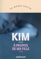 Couverture du livre « À propos de ma fille » de Hye-Jin Kim aux éditions Gallimard