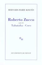 Couverture du livre « Roberto Zucco ; Tabata-Coco » de Bernard-Marie Koltes aux éditions Minuit