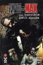 Couverture du livre « Punisher Max t.6 ; un horrible petit monde » de Charlie Huston et Kyle Hotz et Andy Diggle aux éditions Panini