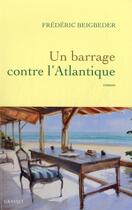 Couverture du livre « Un barrage contre l'Atlantique » de Frederic Beigbeder aux éditions Grasset Et Fasquelle