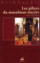 Couverture du livre « Les piliers du musulman sincère » de Abu Hamid Al Gazzali aux éditions Albouraq