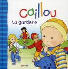 Couverture du livre « Caillou ; la garderie » de Christine L'Heureux aux éditions Chouette
