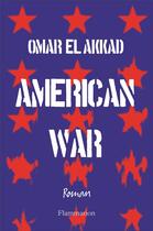 Couverture du livre « American war » de Omar El Akkad aux éditions Flammarion