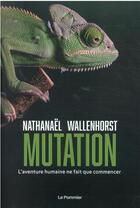 Couverture du livre « Mutation » de Nathanael Wallenhorst aux éditions Le Pommier