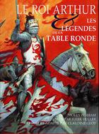 Couverture du livre « Le roi Arthur ; les légendes de la table ronde » de Julek Heller et Molly Perham et Claudine Glot aux éditions Coop Breizh