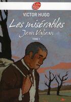 Couverture du livre « Les misérables t.1 ; Jean Valjean » de Victor Hugo aux éditions Le Livre De Poche Jeunesse