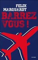 Couverture du livre « Barrez-vous ! » de Felix Marquardt aux éditions Fayard