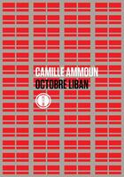 Couverture du livre « Octobre Liban » de Camille Ammoun aux éditions Inculte