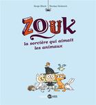 Couverture du livre « Zouk t.13 ; la sorcière qui aimait les animaux » de Serge Bloch et Nicolas Hubesch aux éditions Bayard Jeunesse