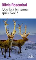 Couverture du livre « Que font les rennes après Noël ? » de Olivia Rosenthal aux éditions Folio