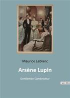 Couverture du livre « Arsene lupin - gentleman cambrioleur » de Maurice Leblanc aux éditions Culturea