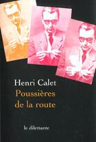 Couverture du livre « Poussieres De La Route » de Henri Calet aux éditions Le Dilettante