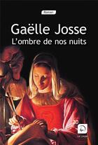 Couverture du livre « L'ombre de nos nuits » de Gaelle Josse aux éditions Editions De La Loupe