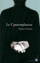 Couverture du livre « Le contemplateur » de Stephane Heaume aux éditions Anne Carriere