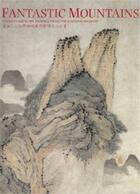 Couverture du livre « Fantastic mountains chinese landscape » de Liu Yang et Edmund Capon aux éditions Thames & Hudson