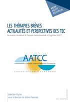 Couverture du livre « Les thérapies brèves ; actualités et perspectives des TCC » de Jerome Palazzolo aux éditions Publibook