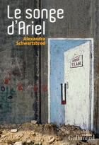 Couverture du livre « Le songe d'Ariel » de Alexandra Schwartzbrod aux éditions Gallimard