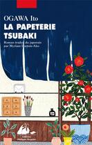 Couverture du livre « La papeterie tsubaki » de Ito Ogawa aux éditions Picquier