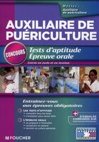 Couverture du livre « Auxiliaire de puériculture ; tests d'aptitude et épreuve orale » de J Autori aux éditions Foucher