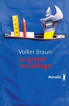 Couverture du livre « Le grand bousillage » de Volker Braun aux éditions Metailie