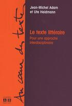 Couverture du livre « Le texte littéraire ; pour une approche interdisciplinaire » de Ute Heidmann et Jean-Michel Adam aux éditions Academia