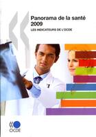 Couverture du livre « Panorama de la santé ; les indicateurs de l'OCDE (édition 2009) » de  aux éditions Ocde